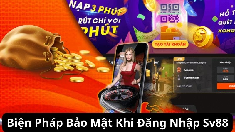 Biện Pháp Bảo Mật Khi Đăng Nhập Sv88