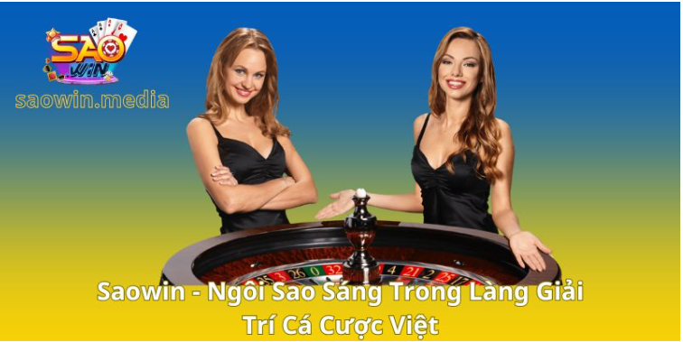 Saowin - Ngôi sao sáng trong làng giải trí cá cược Việt Saowin - Ngôi sao sáng trong làng giải trí cá cược Việt